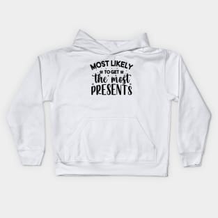 Most Likely To Get The Most Presents Funny Christmas Kids Hoodie